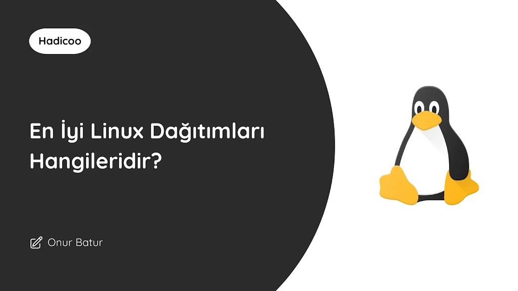 En İyi Linux Dağıtımları Hangileridir?