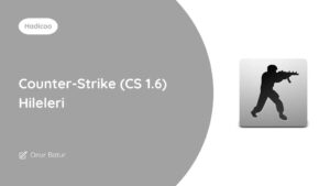Counter-Strike (CS 1.6) Hileleri